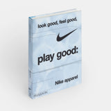 Look Good, Feel Good, Play Good: Nike Apparel Maisie Skidmore